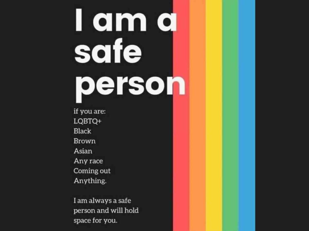 gay pride ally meme A gay ally meme with the text 'I am a safe person' in large white letters on a black background, with smaller text listing 'LGBTQ+, Black, Brown, Asian, Any race, Coming out, Anything,' beneath, followed by 'I am always a safe person and will hold space for you.' A rainbow-colored vertical stripe appears on the right side.
