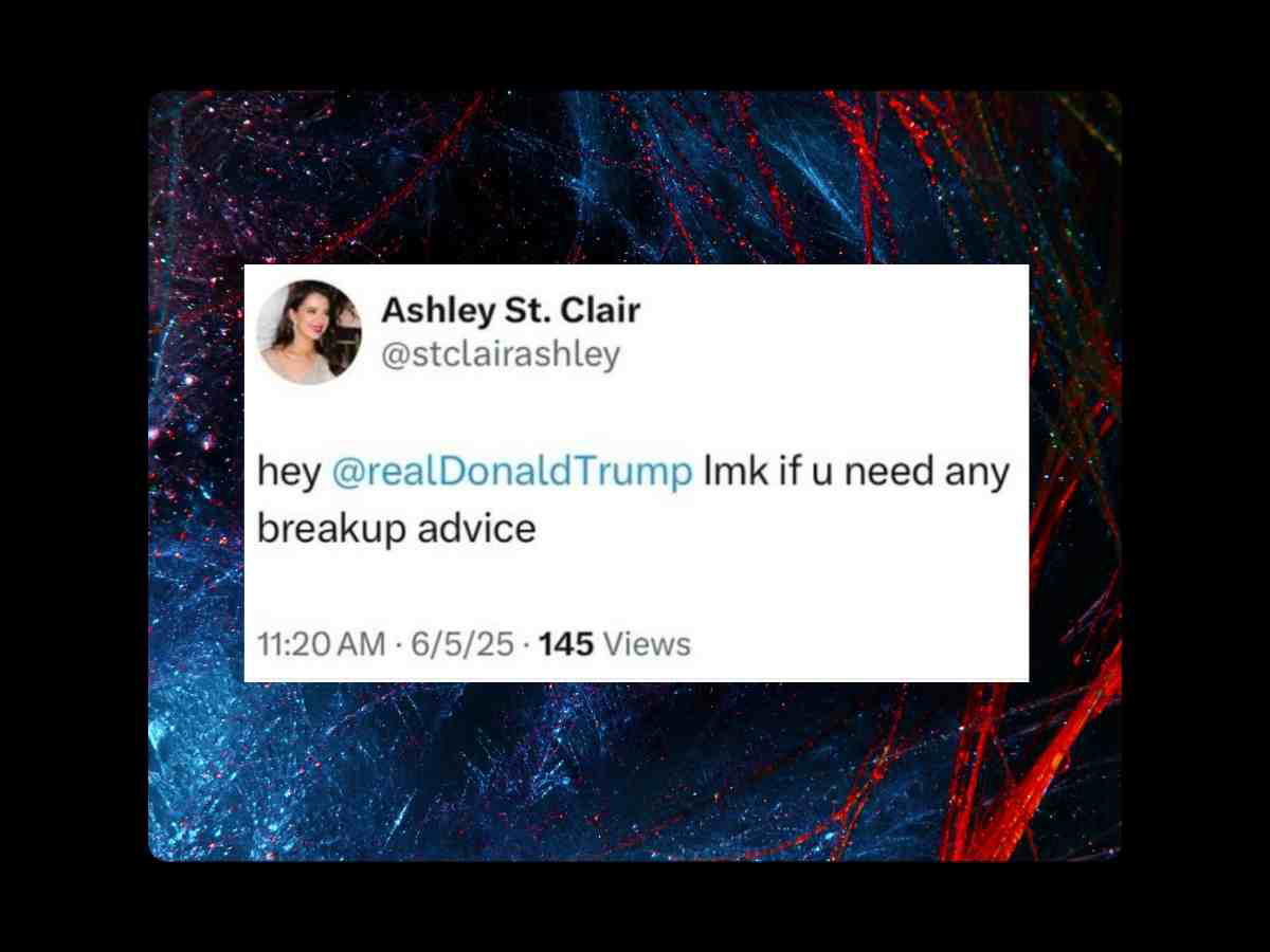 trump vs elon musk break up meme A tweet from Ashley St. Clair's account (@stclairashley) saying, "hey @realDonaldTrump lmk if u need any breakup advice," posted at 11:20 AM on 6/5/25 with 145 views. The background features an abstract design with red and blue streaks.