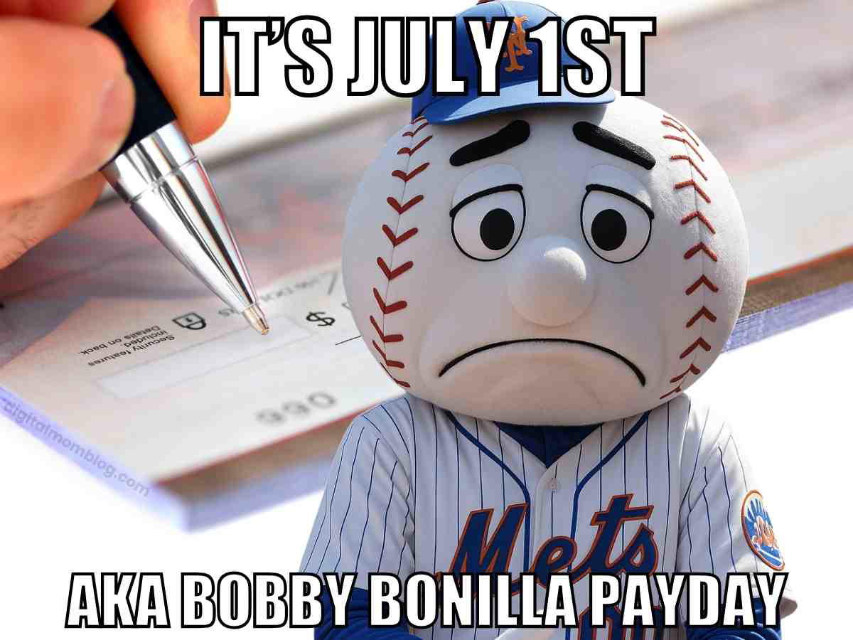 bobby bonilla payday meme Mr. Met looking sad in front of a check being written with caption "It’s July 1st, aka Bobby Bonilla Payday"